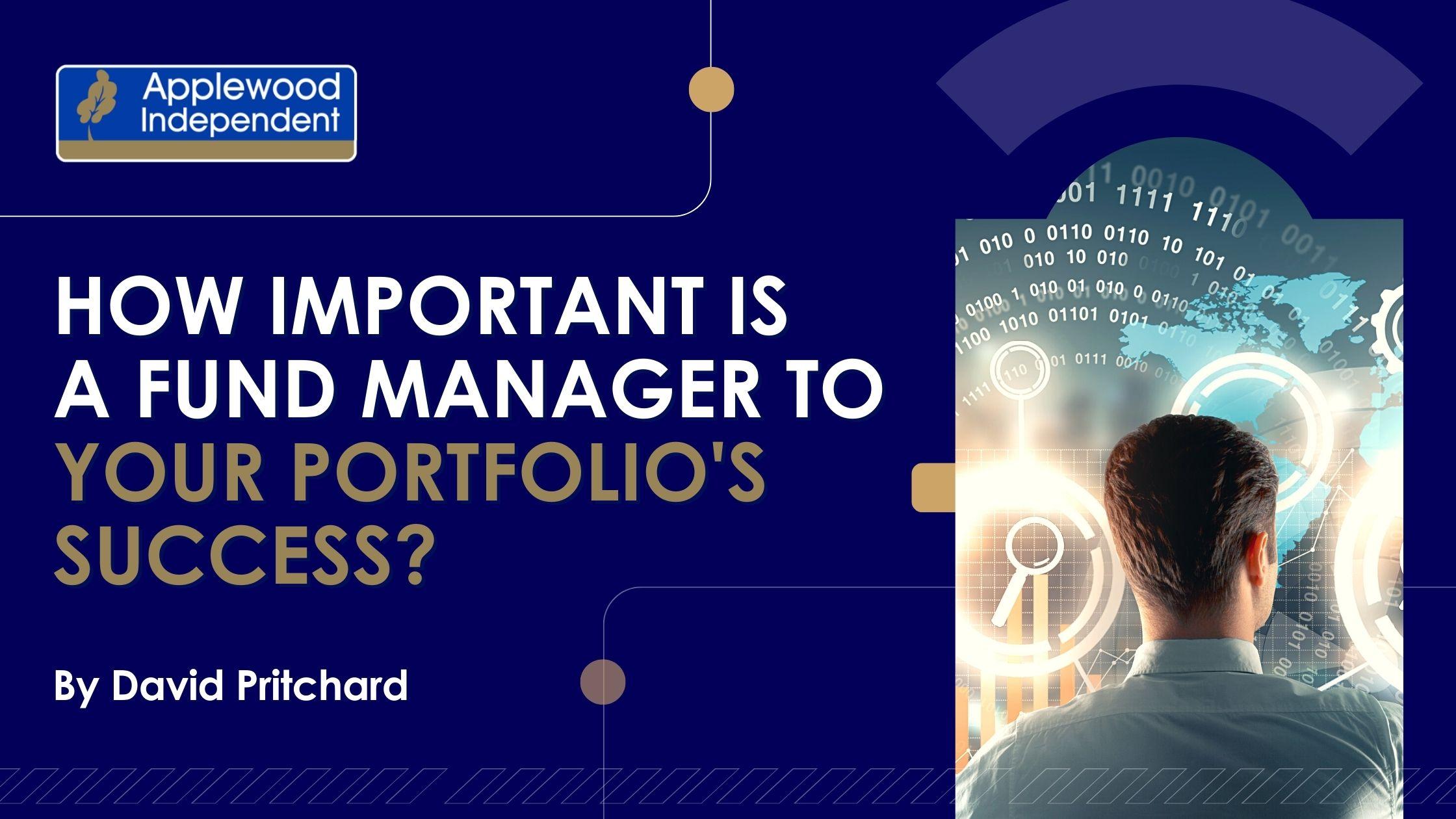 How Important Is A Fund Manager To Your Portfolio’s Success?