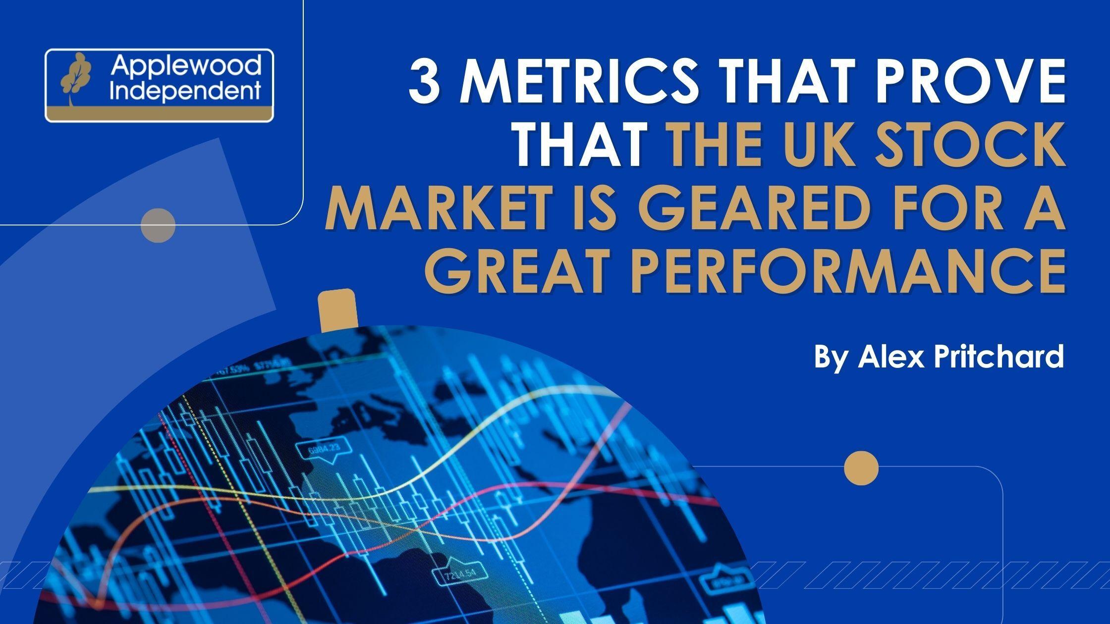 3 Metrics That Prove That The UK Stock Market Is Geared For A Great Performance