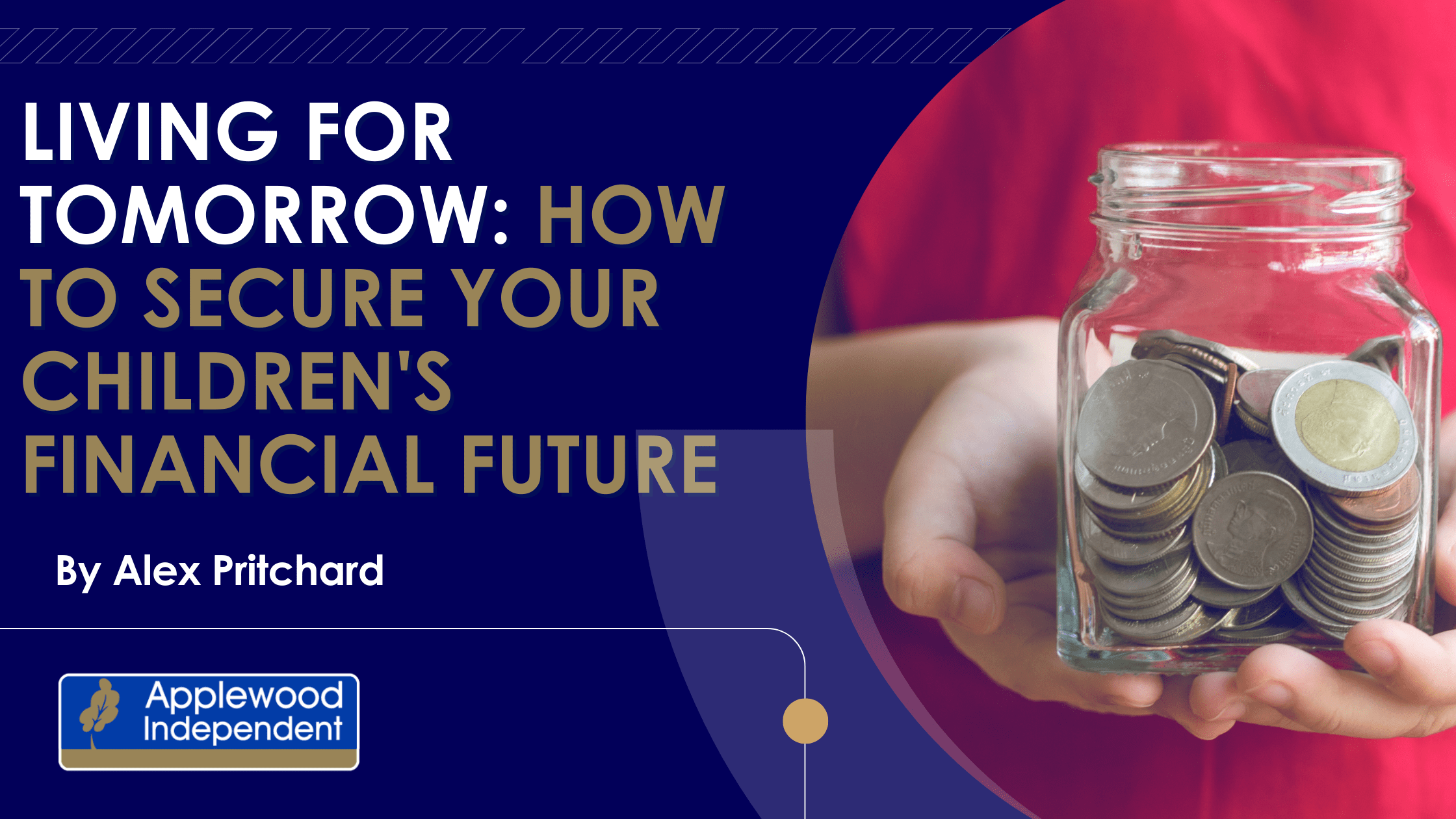 Image of a child holding a jar of coins with the text "Living For Tomorrow: How To Secure Your Children’s Financial Future"